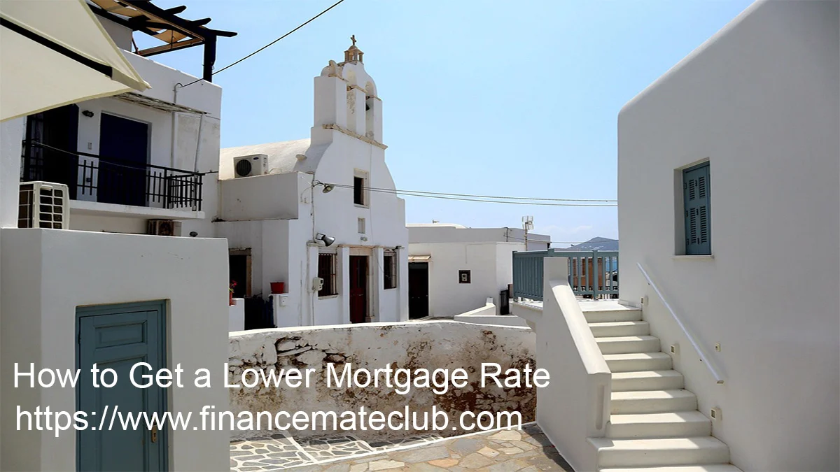 How to Get a Lower Mortgage Rate