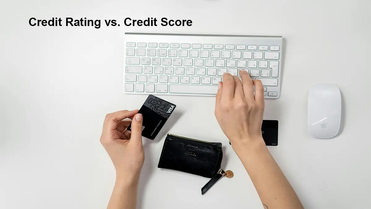 Credit Rating vs. Credit Score: What’s the Difference?